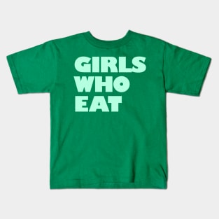 Girls Who Eat - Mint Kids T-Shirt